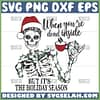 when youre dead inside but its the holiday season svg funny skeleton christmas quotes svg