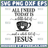 all i need today is a little bit of coffee and a whole lot of jesus svg coffee quotes svg