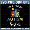 i'm a proud autism sister svg autism awareness svg