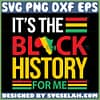 it's the black history for me svg juneteenth svg