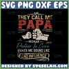 they call me papa because partner in crime makes me sound like a bad influence svg papa bad influence svg
