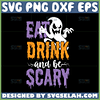 eat drink and be scary halloween svg spooky ghost svg