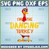 im the dancing turkey svg
