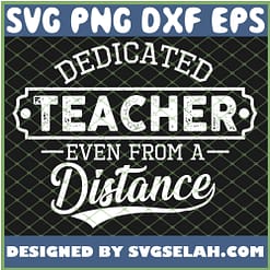 Dedicated Teacher Even From A Distance Learning Online SVG PNG DXF EPS 1