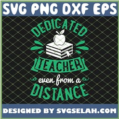 Dedicated Teacher Even From A Distance SVG PNG DXF EPS 1