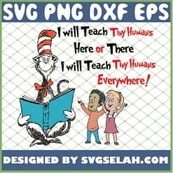 I Will Teach Tiny Humans Here Or There I Will Teach Tiny Humans Everywhere SVG PNG DXF EPS 1