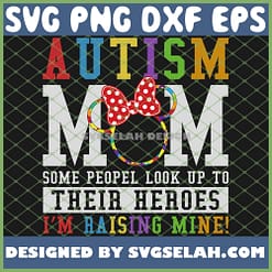 Autism Mom Some People Like Up To Their Heroes SVG PNG DXF EPS 1