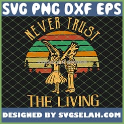 Beetlejuice Never Trust The Living Vintage SVG PNG DXF EPS 1
