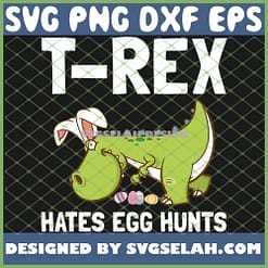 Bunny Dinosaur Easter Day T Rex Hates Egg Hunts SVG PNG DXF EPS 1