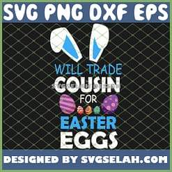 Bunny Kid Boy Will Trade Cousin For Easter Eggs SVG PNG DXF EPS 1