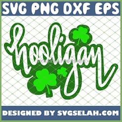 Cool Adult St PatrickS Day Shamrock Hooligan SVG PNG DXF EPS 1