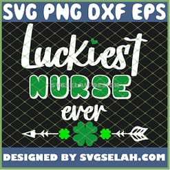 Cute Luckiest Nurse Ever St Patricks Day SVG PNG DXF EPS 1