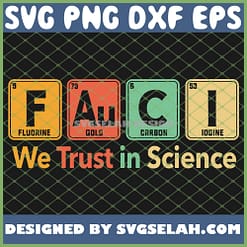Fauci We Trust In Science SVG PNG DXF EPS 1