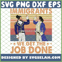 Hamilton Immigrants We Get The Job Done Vintage SVG PNG DXF EPS 1
