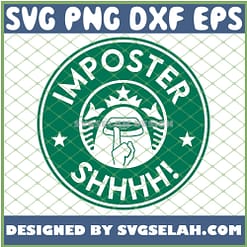 Imposter Shhhh Among Us Starbucks Cup SVG PNG DXF EPS 1