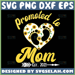 Promoted To Mom Est 2021 Svg Sunflower Heart Svg Baby Toes Svg 1