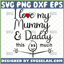 I love my mummy daddy this much svg mom dad and baby matching onesies svg 1 