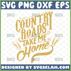 country roads take me home svg john denver west virginia country music song quotes