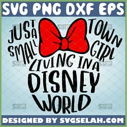 just a small town girl living in a disney world svg mickey mouse svg