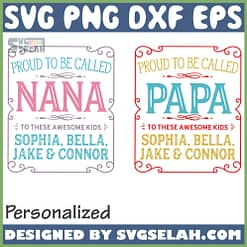 personalized proud to be called nana and papa to these awesome kids name svg bundle grandpa and nephew niece matching shirt svg