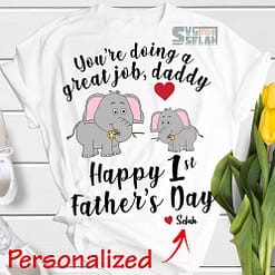 personalized you are doing a great job daddy happy 1st fathers day onesie svg baby elephant and dad svg