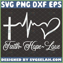 faith hope love svg cross heartbeat heart svg 1 corinthians 13 calligraphy scripture church bible verse svg