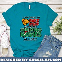 I Just Want To Bake Stuff And Watch Christmas Movies SVG PNG DXF EPS 2