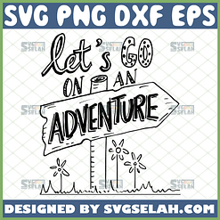 lets go on an adventure svg inspirational sign camp ideas