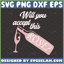 will you accept this rose svg bachelorette gifts