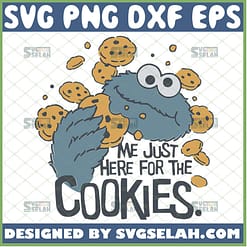 me just here for the cookies svg cookie monster shirt svg