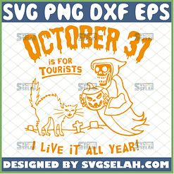 october 31st is for tourists svg