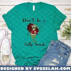 don't be a salty grinch SVG PNG DXF EPS Grinch Winter Christmas shirt ideas 1