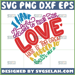 i have decided to stick with love svg mlk quotes svg