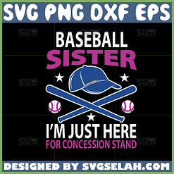 baseball sister im just here for the concession stand svg