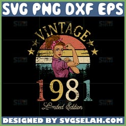 vintage 1981 limited edition svg 40th birthday svg