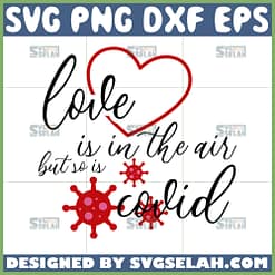 love is in the air but so is covid svg