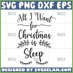 all i want for christmas is sleep svg