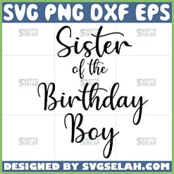 sister of the birthday boy svg