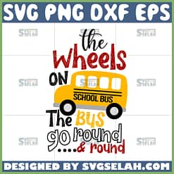 the wheels on the bus go round and round svg school bus svg