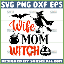wife mom witchs svg funny mom halloween svg