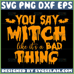 you say witch like its a bad thing svg