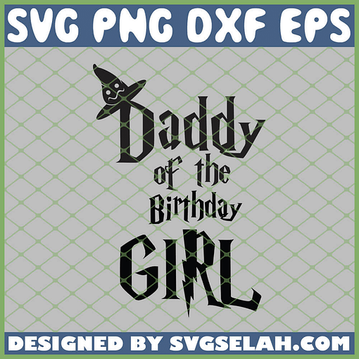 Harry Potter Hat Daddy Of The Birthday Girl SVG PNG DXF EPS 1