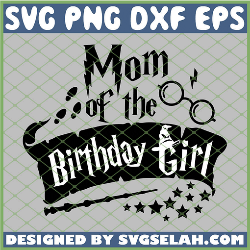 Harry Potter Magic Wand Mom Of The Birthday Girl Glasses SVG PNG DXF EPS 1