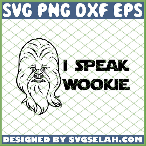Star Wars I Speak Wookie SVG PNG DXF EPS 1