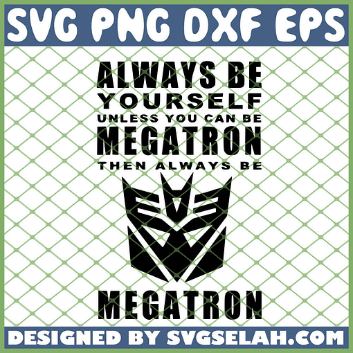 Transformers Always Be Yourself Megatron SVG PNG DXF EPS 1