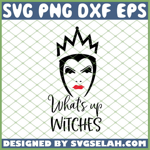 Whats Up Witches Evil Queen SVG PNG DXF EPS 1