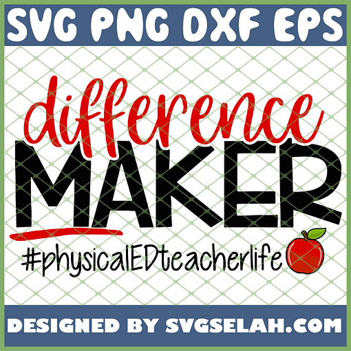 Difference Maker Physical Education Teacher Life SVG PNG DXF EPS 1