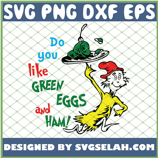 Do You Like Green Eggs And Ham SVG PNG DXF EPS 1