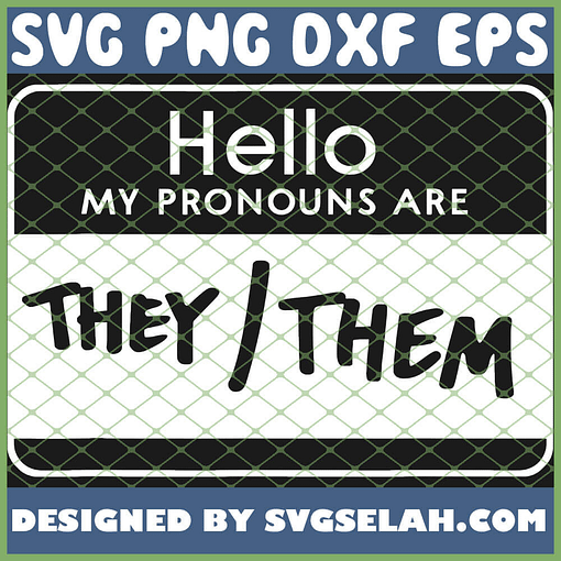 Hello My Pronouns Are Theythem Lgbt SVG PNG DXF EPS 1