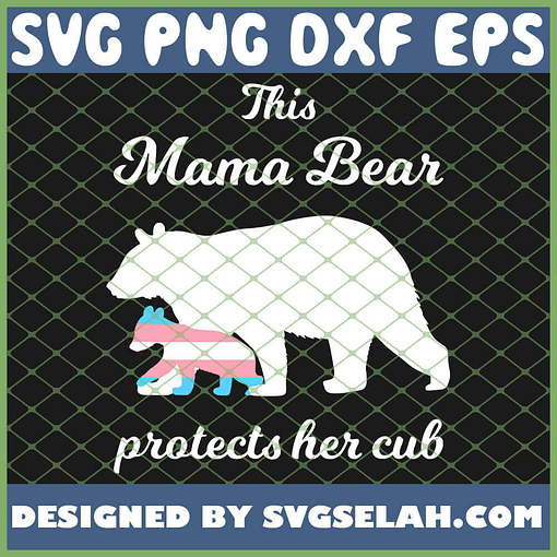 Mama Bear Protects Her Cub Transgender Lgbt Trans Pride SVG PNG DXF EPS 1